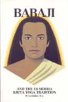 BABAJI AND THE 18 SIDDHA KRIYA YOGA TRADITION