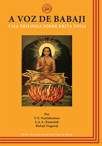 A Voz de Babaji: Uma Trilogia Sobre Kriya Yoga